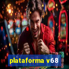 plataforma v68