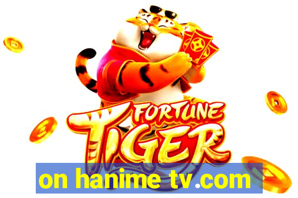 on hanime tv.com