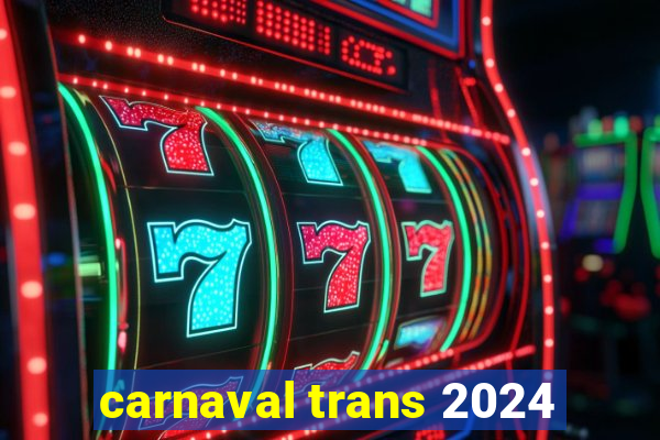 carnaval trans 2024