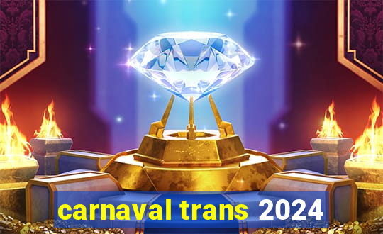 carnaval trans 2024