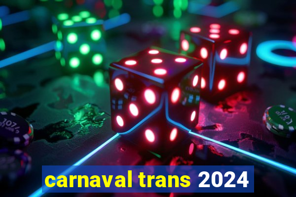 carnaval trans 2024