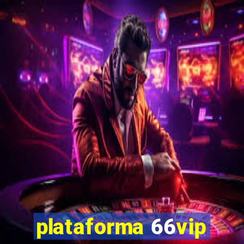 plataforma 66vip