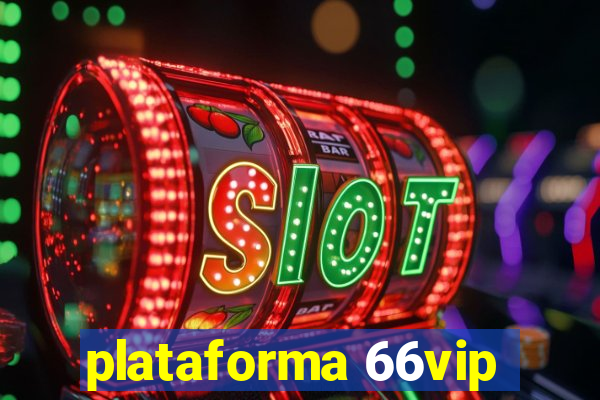 plataforma 66vip