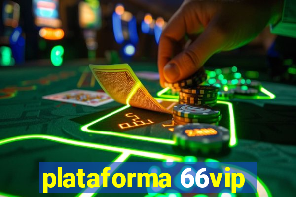 plataforma 66vip