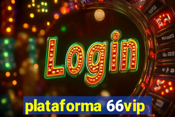 plataforma 66vip