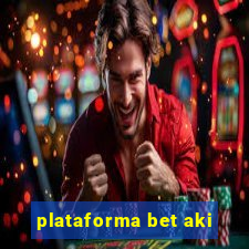 plataforma bet aki