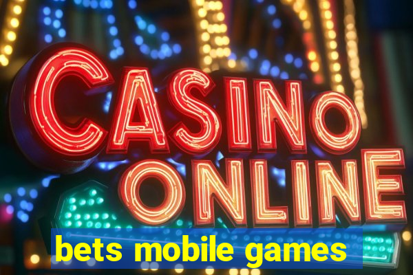 bets mobile games