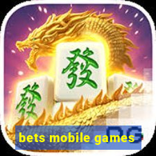 bets mobile games