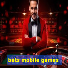 bets mobile games