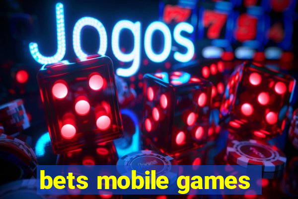 bets mobile games