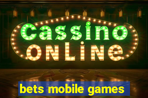 bets mobile games