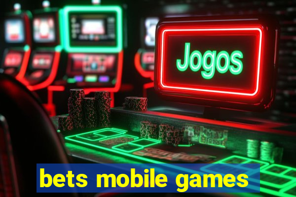 bets mobile games