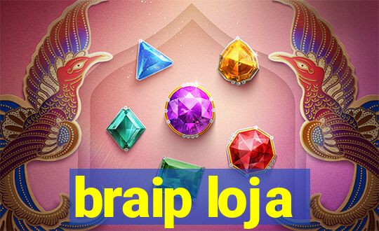 braip loja