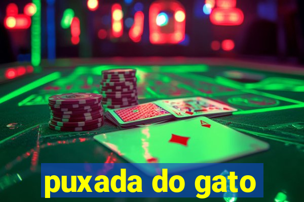 puxada do gato