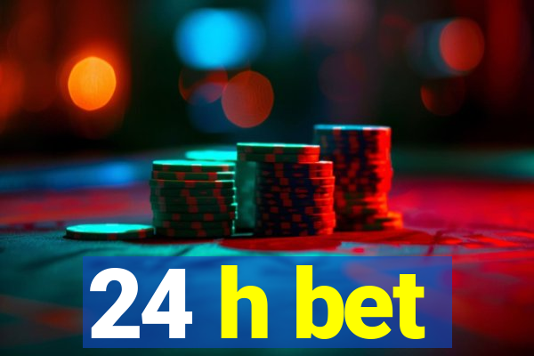 24 h bet