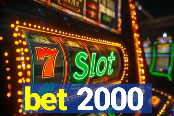 bet 2000