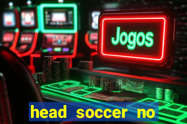 head soccer no click jogos