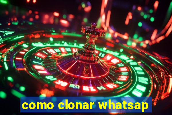 como clonar whatsap