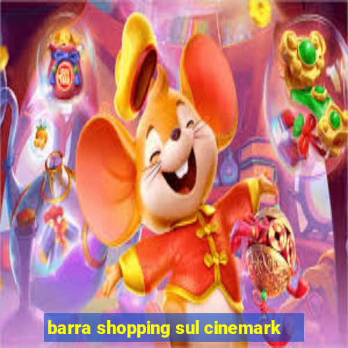 barra shopping sul cinemark