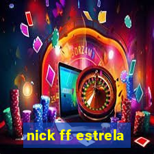 nick ff estrela