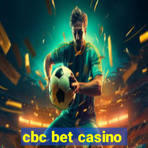 cbc bet casino