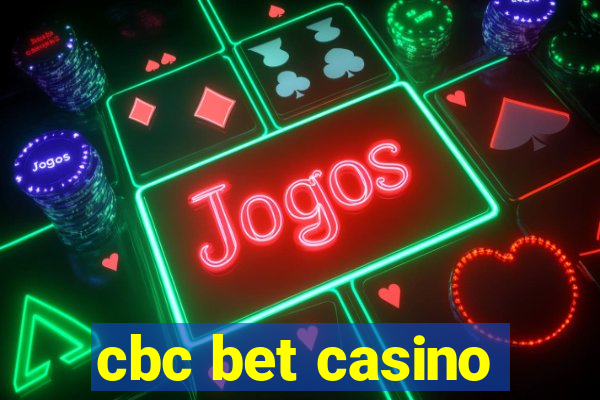 cbc bet casino