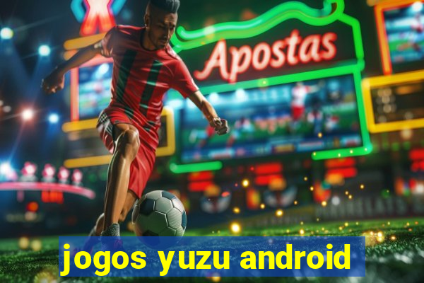 jogos yuzu android