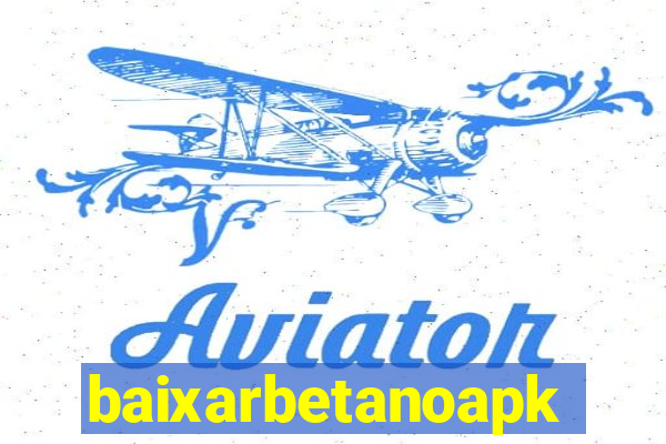 baixarbetanoapk