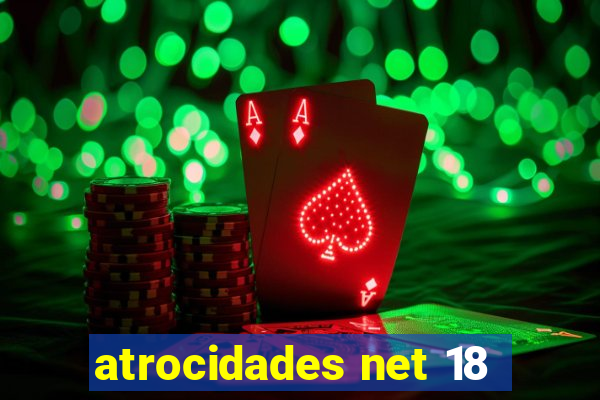 atrocidades net 18