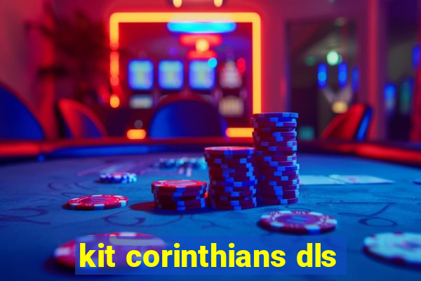 kit corinthians dls