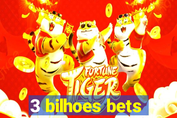 3 bilhoes bets