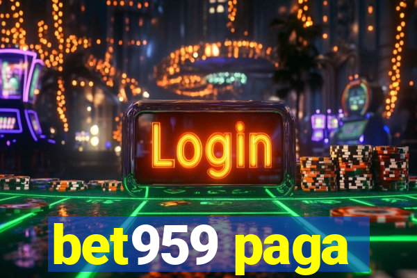 bet959 paga