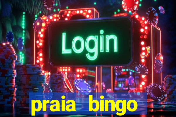 praia bingo dinheiro infinito 2022