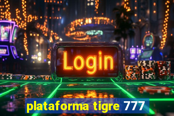 plataforma tigre 777