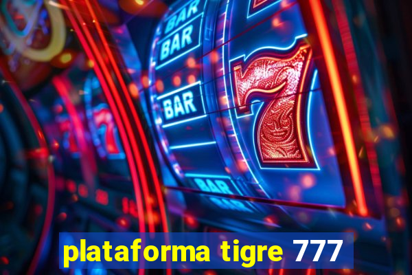 plataforma tigre 777