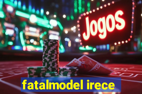 fatalmodel irece