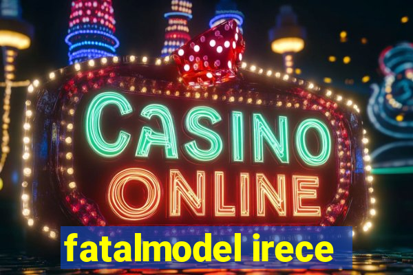 fatalmodel irece