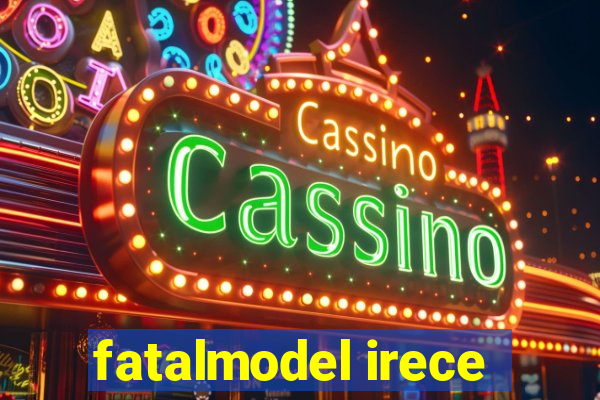 fatalmodel irece