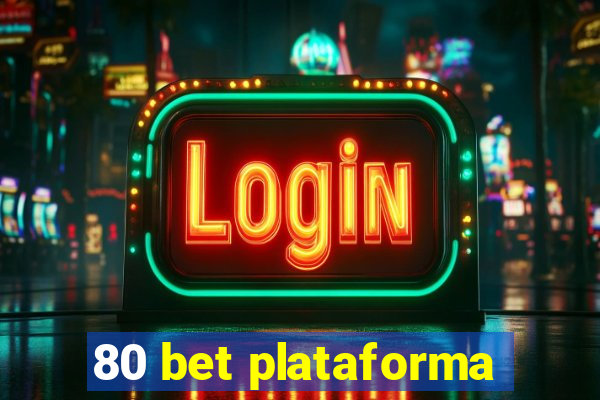 80 bet plataforma