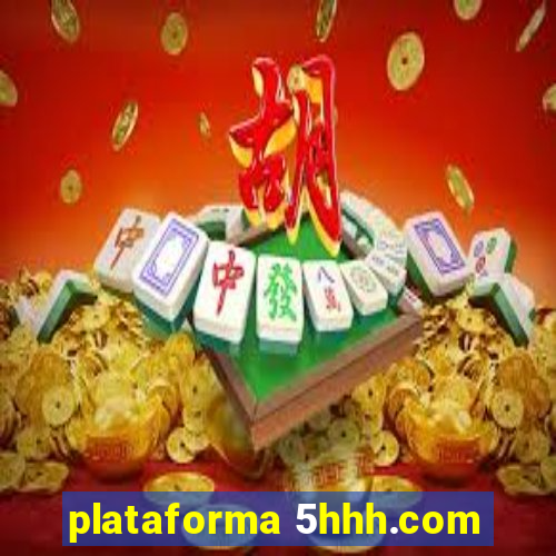 plataforma 5hhh.com