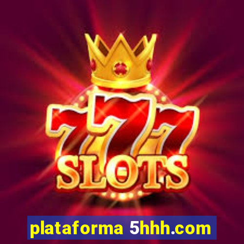 plataforma 5hhh.com