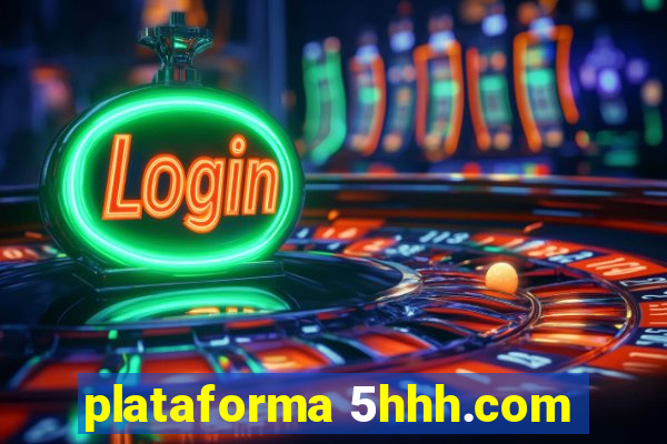 plataforma 5hhh.com