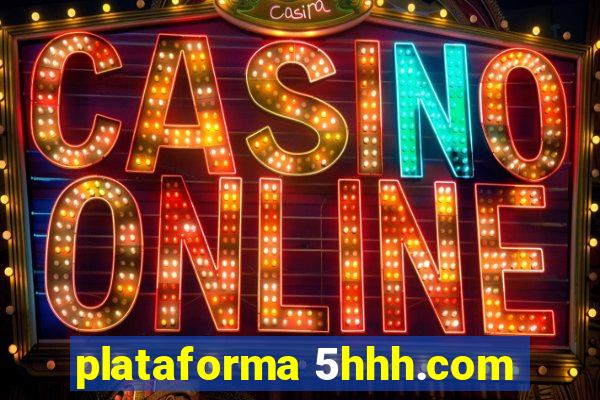 plataforma 5hhh.com