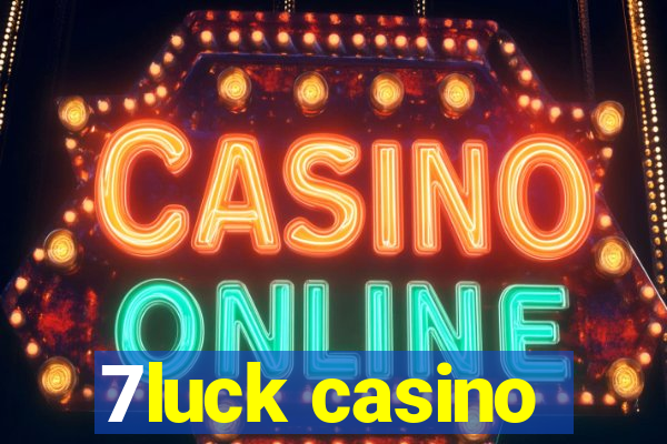 7luck casino