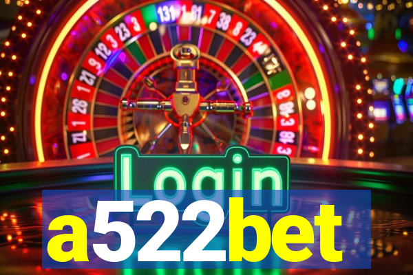 a522bet