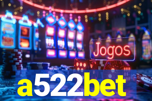 a522bet