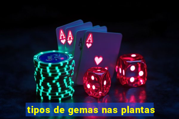 tipos de gemas nas plantas