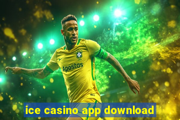 ice casino app download