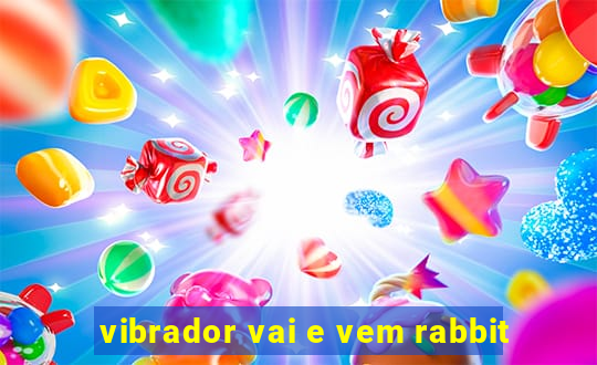 vibrador vai e vem rabbit