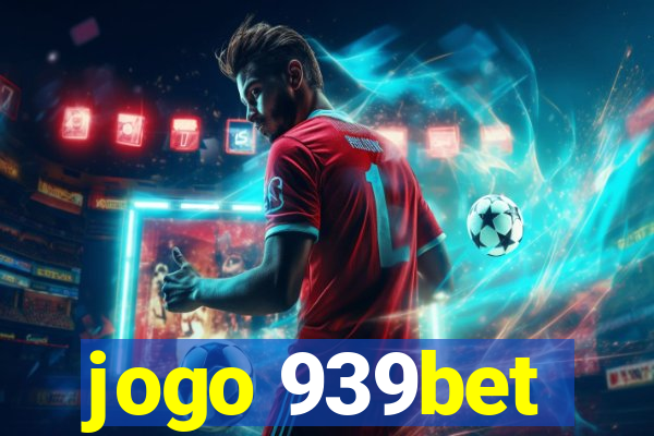 jogo 939bet